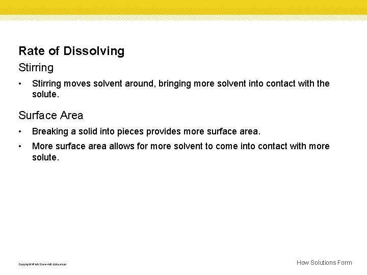 Rate of Dissolving Stirring • Stirring moves solvent around, bringing more solvent into contact Rate of Dissolving Stirring • Stirring moves solvent around, bringing more solvent into contact