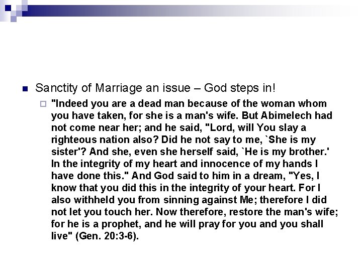 n Sanctity of Marriage an issue – God steps in! ¨ "Indeed you are