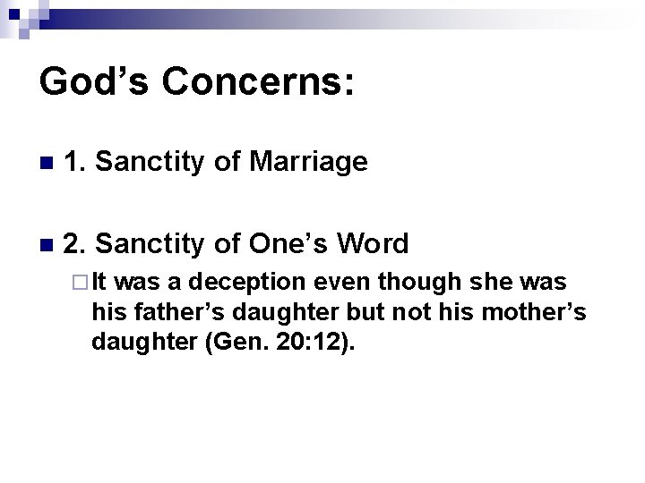 God’s Concerns: n 1. Sanctity of Marriage n 2. Sanctity of One’s Word ¨