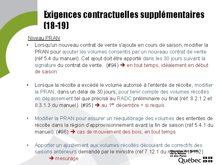 Exigences contractuelles supplémentaires (18 -19) Niveau PRAN • Lorsqu'un nouveau contrat de vente s'ajoute