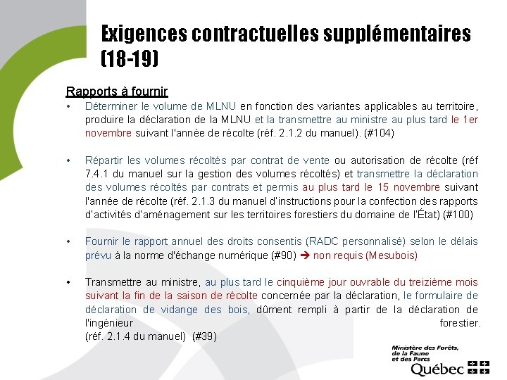 Exigences contractuelles supplémentaires (18 -19) Rapports à fournir • Déterminer le volume de MLNU