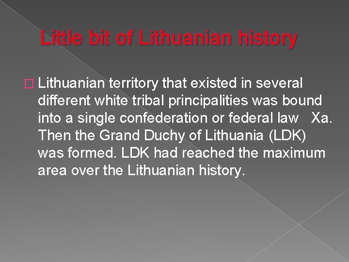 Little bit of Lithuanian history � Lithuanian territory that existed in several different white