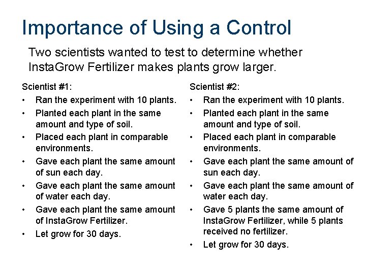 Importance of Using a Control Two scientists wanted to test to determine whether Insta.