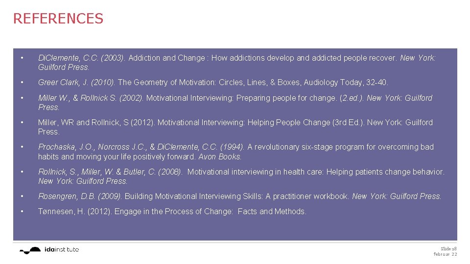 REFERENCES • Di. Clemente, C. C. (2003). Addiction and Change : How addictions develop