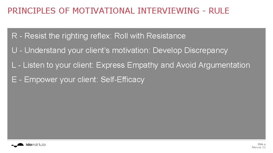 PRINCIPLES OF MOTIVATIONAL INTERVIEWING - RULE R - Resist the righting reflex: Roll with