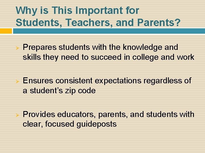 Why is This Important for Students, Teachers, and Parents? Ø Ø Ø Prepares students