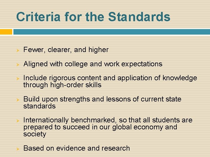 Criteria for the Standards Ø Fewer, clearer, and higher Ø Aligned with college and