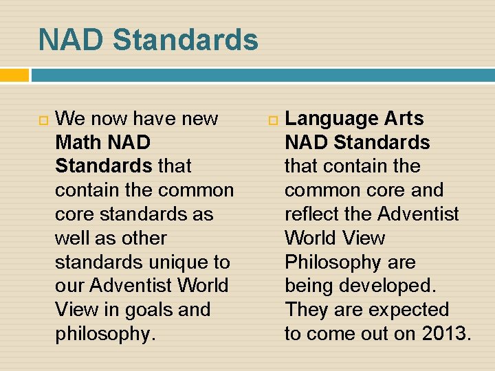 NAD Standards We now have new Math NAD Standards that contain the common core