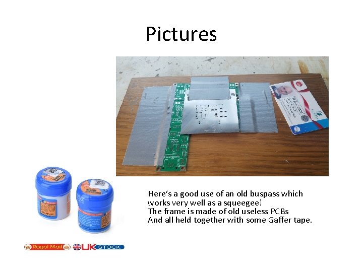 Pictures Here’s a good use of an old buspass which works very well as