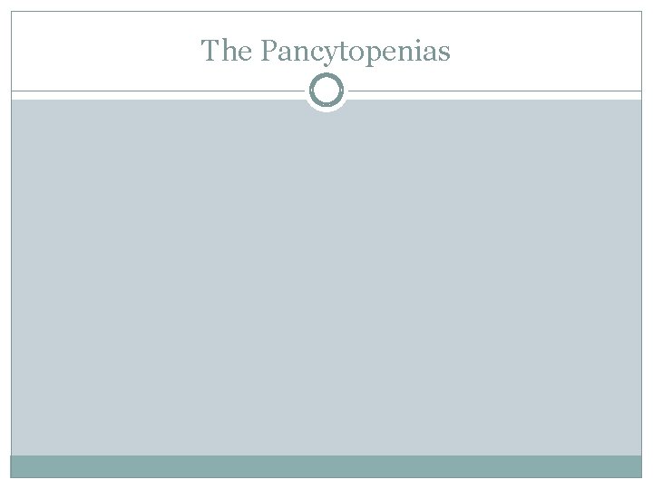 The Pancytopenias 