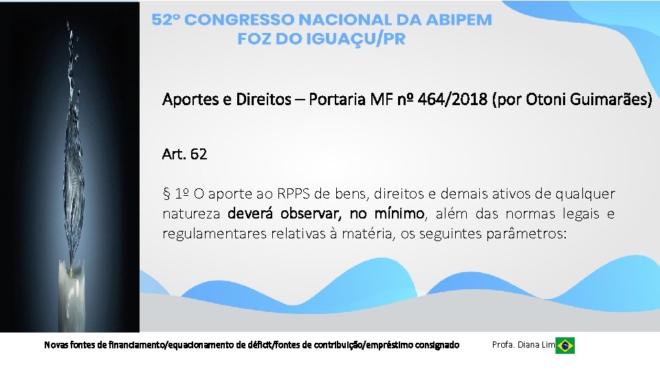 Aportes e Direitos – Portaria MF nº 464/2018 (por Otoni Guimarães) Art. 62 §