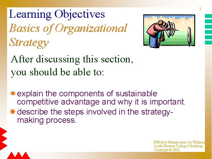 3 Learning Objectives Basics of Organizational Strategy After discussing this section, you should be