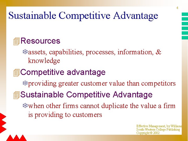 Sustainable Competitive Advantage 4 4 Resources Tassets, capabilities, processes, information, & knowledge 4 Competitive