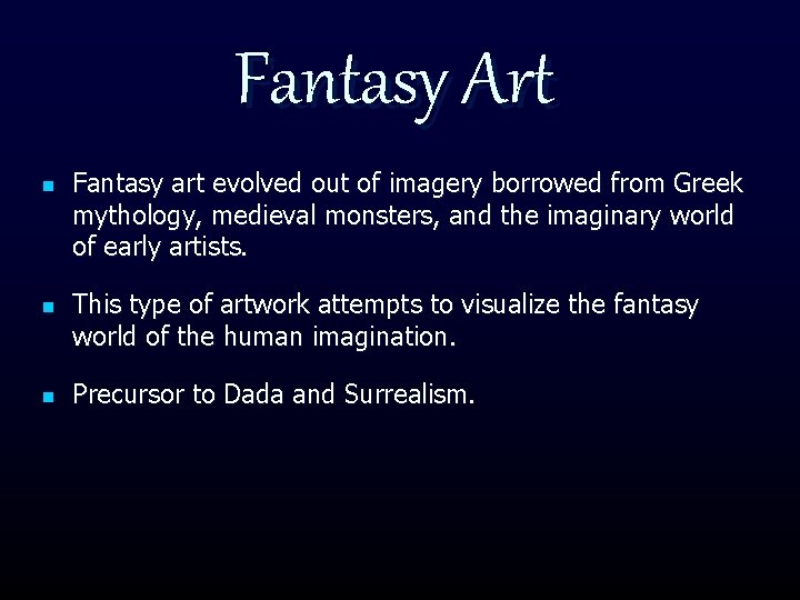 Fantasy Art n n n Fantasy art evolved out of imagery borrowed from Greek