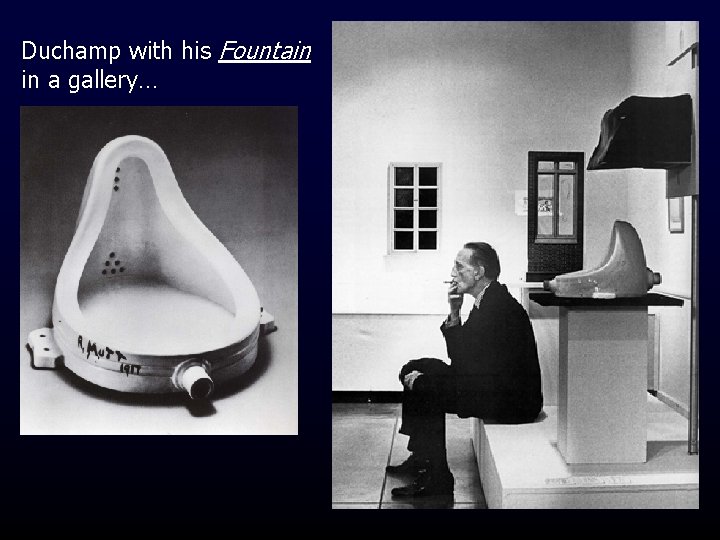Duchamp with his Fountain in a gallery… 
