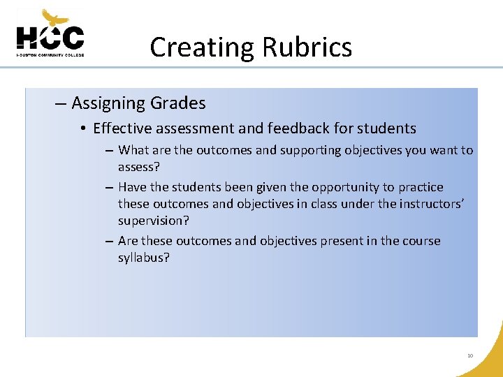 Creating Rubrics – Assigning Grades • Effective assessment and feedback for students – What
