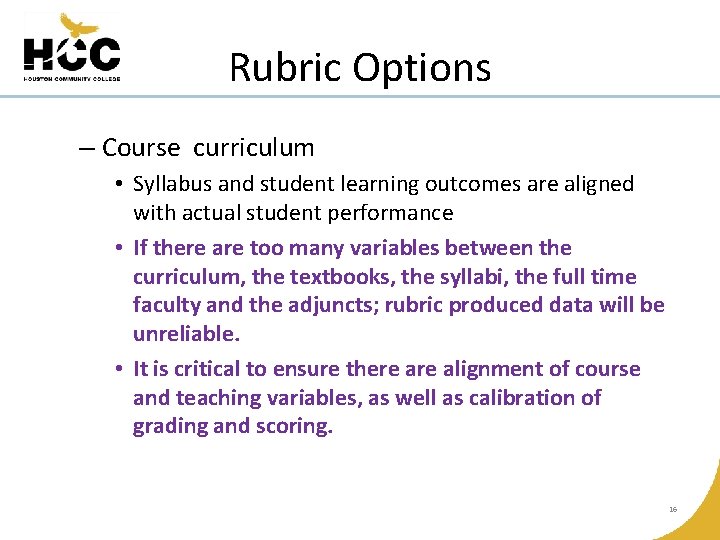 Rubric Options – Course curriculum • Syllabus and student learning outcomes are aligned with