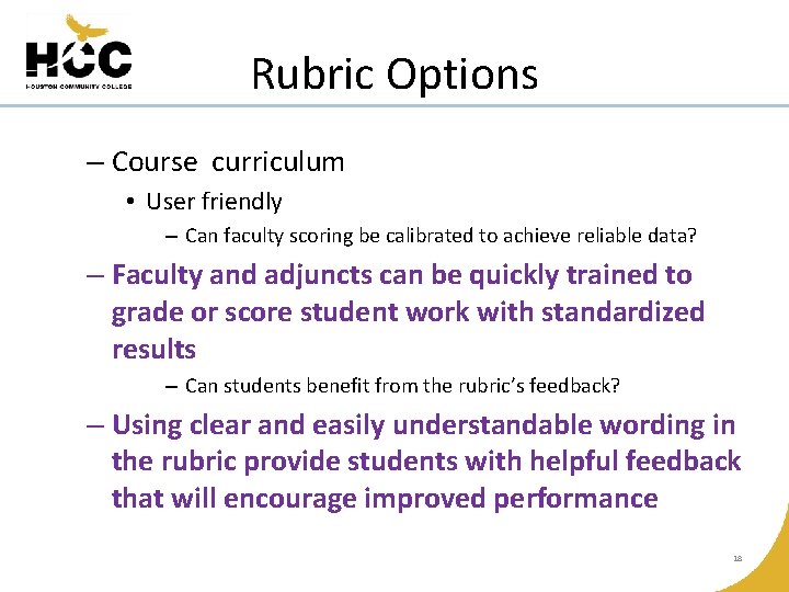 Rubric Options – Course curriculum • User friendly – Can faculty scoring be calibrated