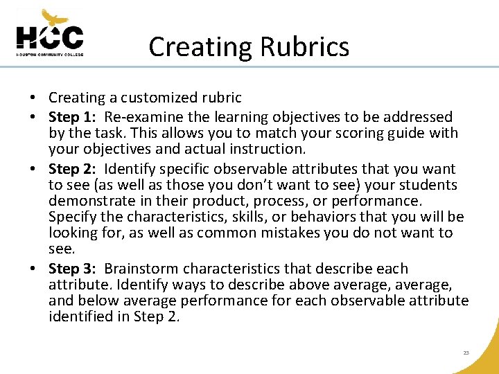 Creating Rubrics • Creating a customized rubric • Step 1: Re-examine the learning objectives