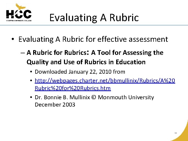 Evaluating A Rubric • Evaluating A Rubric for effective assessment – A Rubric for