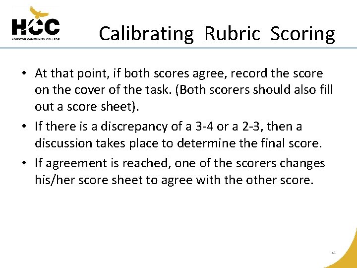 Calibrating Rubric Scoring • At that point, if both scores agree, record the score