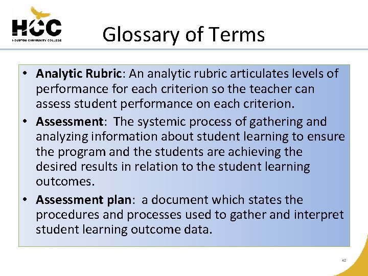 Glossary of Terms • Analytic Rubric: An analytic rubric articulates levels of performance for