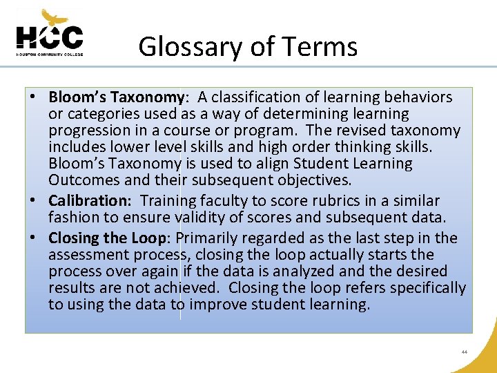 Glossary of Terms • Bloom’s Taxonomy: A classification of learning behaviors or categories used