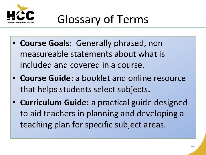 Glossary of Terms • Course Goals: Generally phrased, non measureable statements about what is