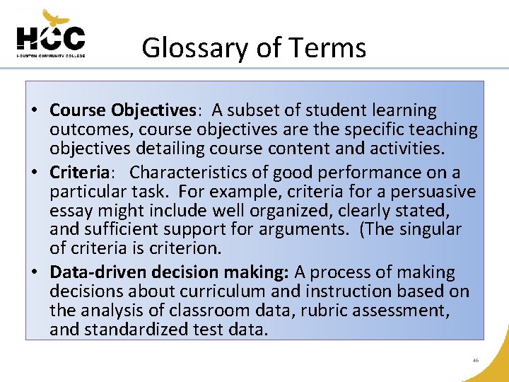 Glossary of Terms • Course Objectives: A subset of student learning outcomes, course objectives