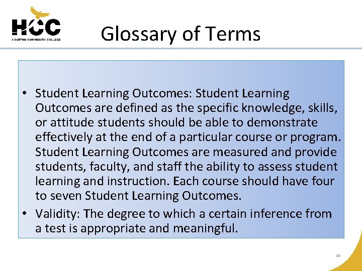Glossary of Terms • Student Learning Outcomes: Student Learning Outcomes are defined as the