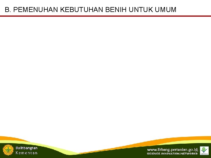 B. PEMENUHAN KEBUTUHAN BENIH UNTUK UMUM 23 