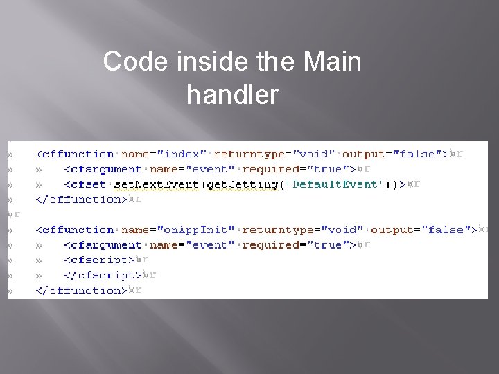 Code inside the Main handler 