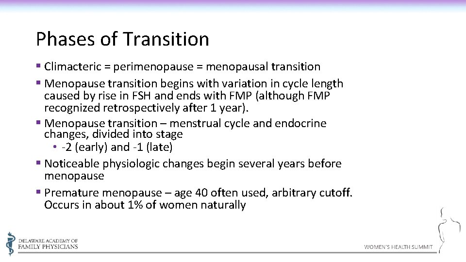 Phases of Transition § Climacteric = perimenopause = menopausal transition § Menopause transition begins