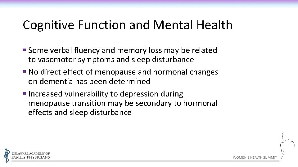Cognitive Function and Mental Health § Some verbal fluency and memory loss may be