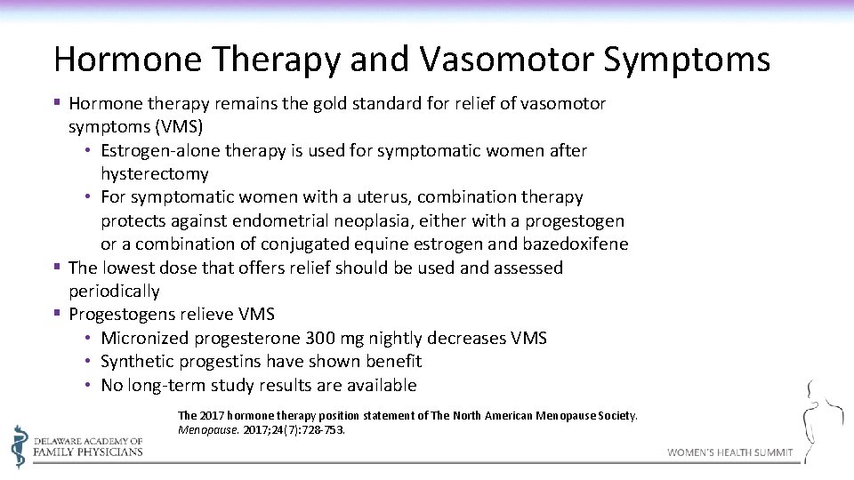 Hormone Therapy and Vasomotor Symptoms § Hormone therapy remains the gold standard for relief