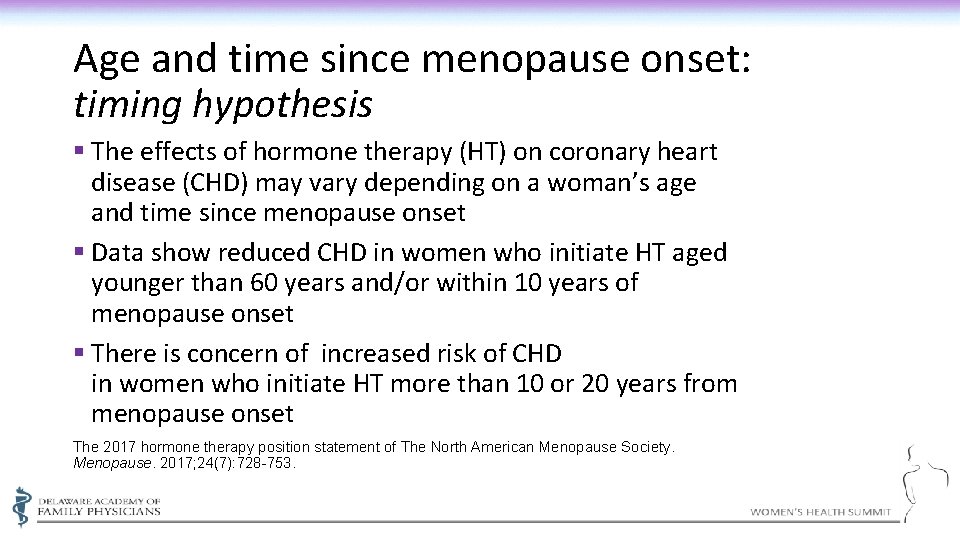 Age and time since menopause onset: timing hypothesis § The effects of hormone therapy