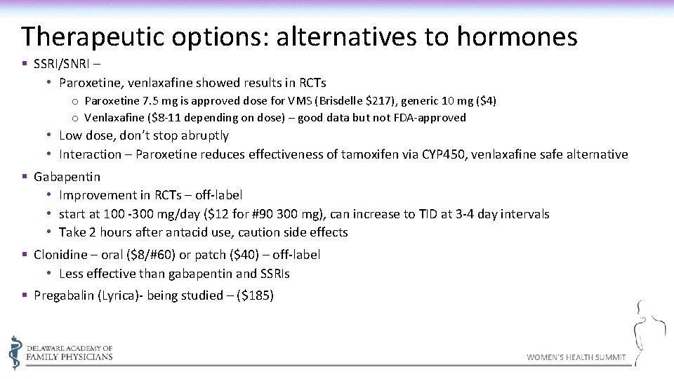 Therapeutic options: alternatives to hormones § SSRI/SNRI – • Paroxetine, venlaxafine showed results in