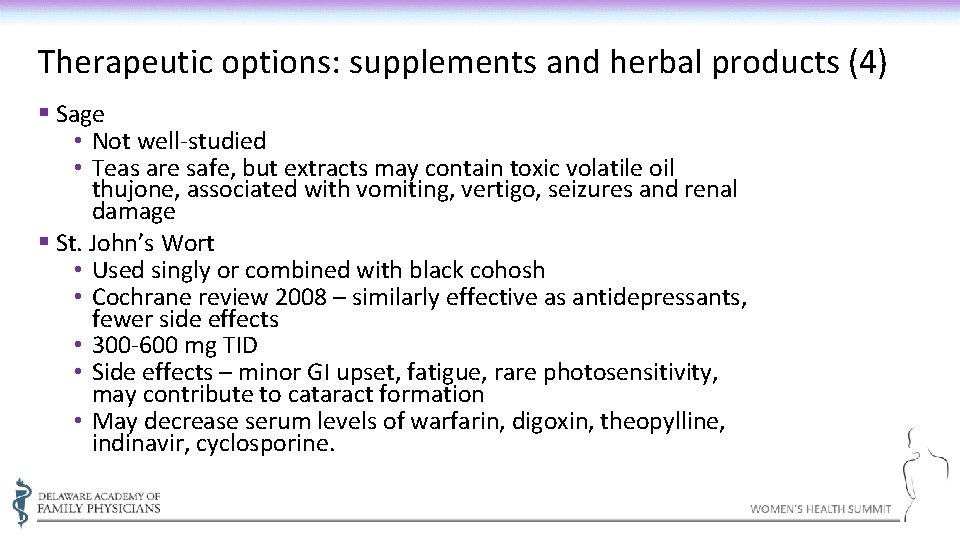 Therapeutic options: supplements and herbal products (4) § Sage • Not well-studied • Teas
