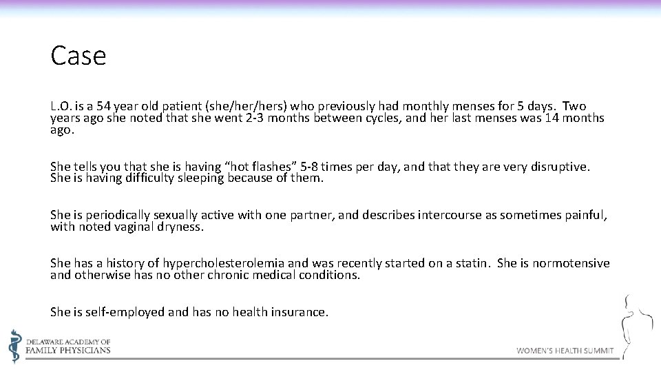 Case L. O. is a 54 year old patient (she/hers) who previously had monthly