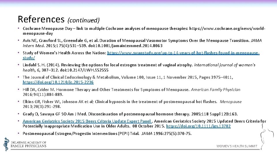 References (continued) • Cochrane Menopause Day – link to multiple Cochrane analyses of menopause
