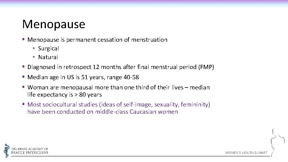 Menopause § Menopause is permanent cessation of menstruation • Surgical • Natural § Diagnosed