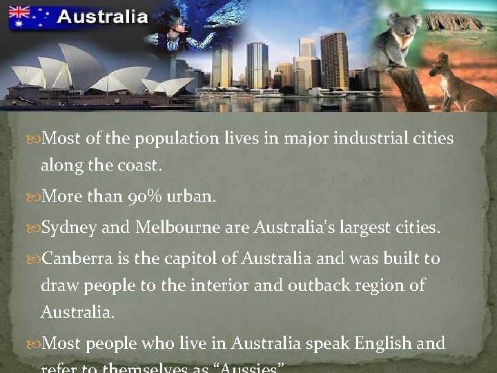  Most of the population lives in major industrial cities along the coast. More
