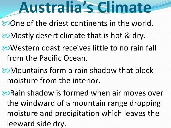 Australia’s Climate One of the driest continents in the world. Mostly desert climate that