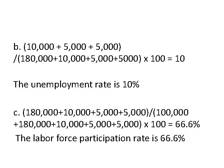 b. (10, 000 + 5, 000) /(180, 000+10, 000+5000) x 100 = 10 The