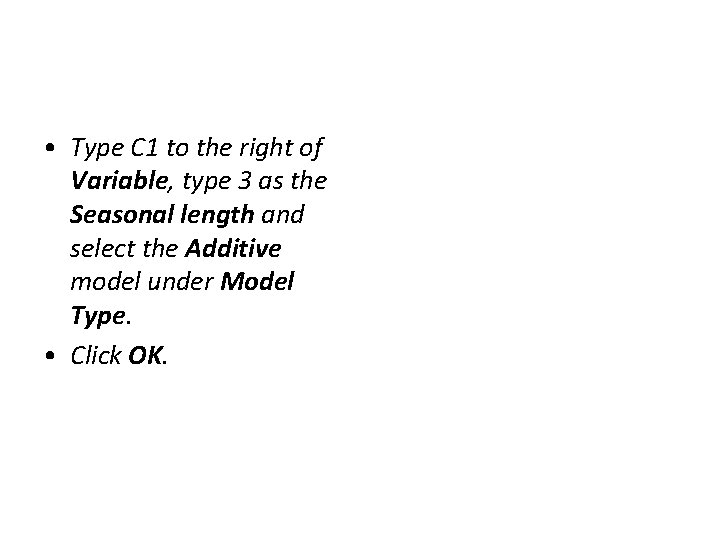  • Type C 1 to the right of Variable, type 3 as the