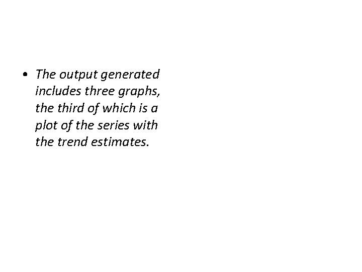  • The output generated includes three graphs, the third of which is a