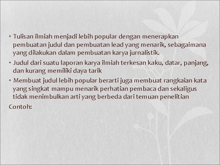  • Tulisan ilmiah menjadi lebih popular dengan menerapkan pembuatan judul dan pembuatan lead