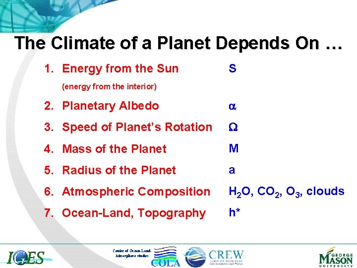 The Climate of a Planet Depends On … 1. Energy from the Sun S