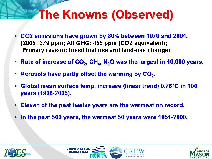 The Knowns (Observed) • CO 2 emissions have grown by 80% between 1970 and