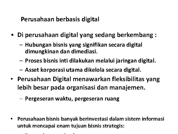 Perusahaan berbasis digital • Di perusahaan digital yang sedang berkembang : – Hubungan bisnis